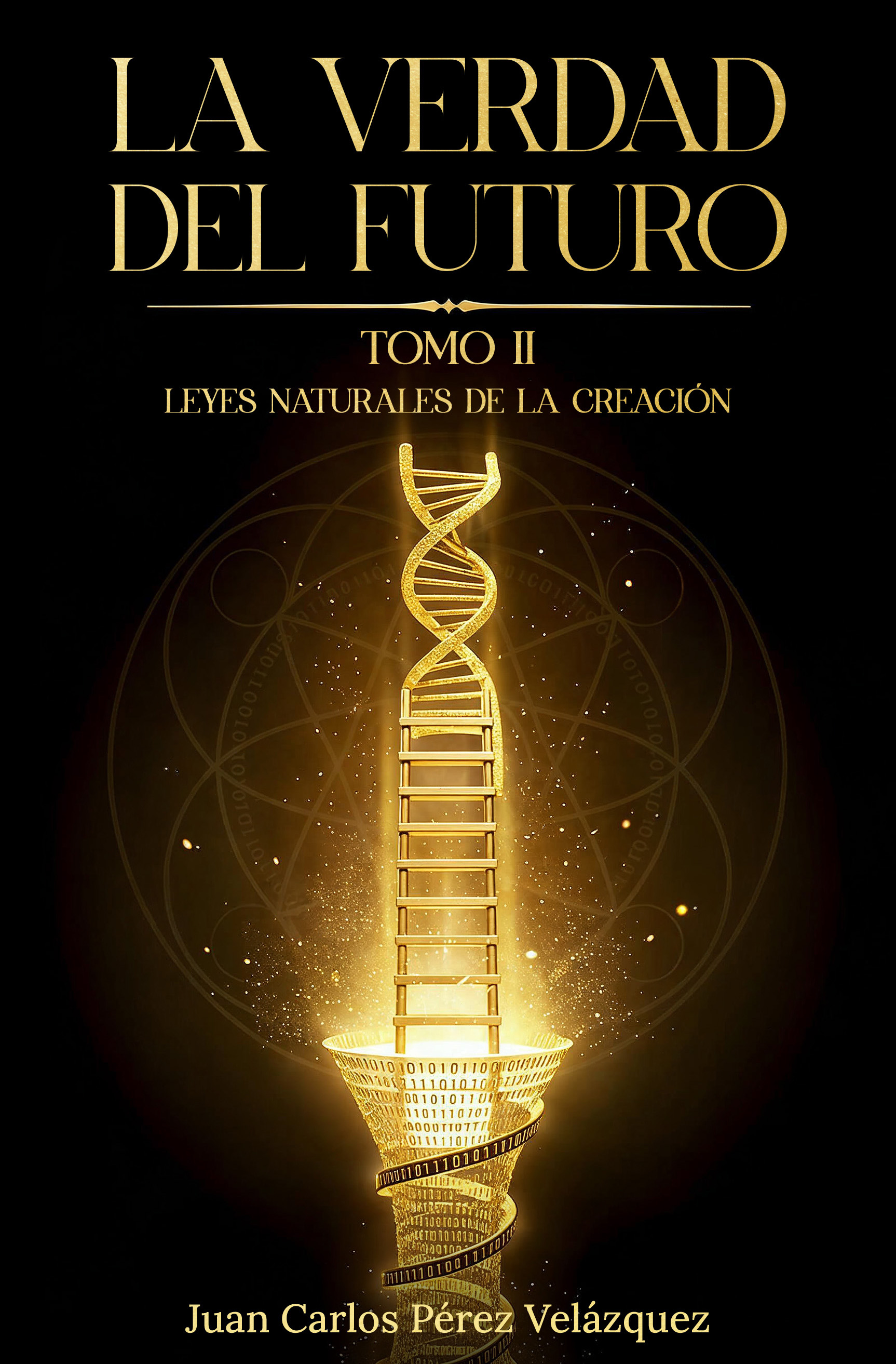 La Verdad del Futuro, Tomo II: Leyes Naturales de la Creación