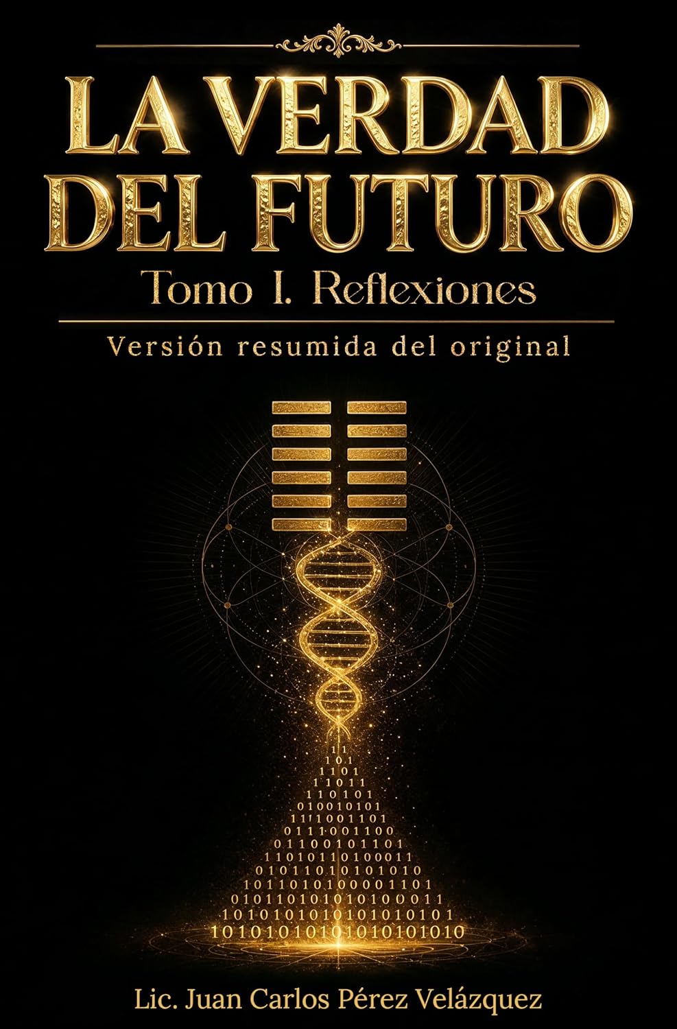 La Verdad del Futuro, Tomo I: Reflexiones — Versión resumida